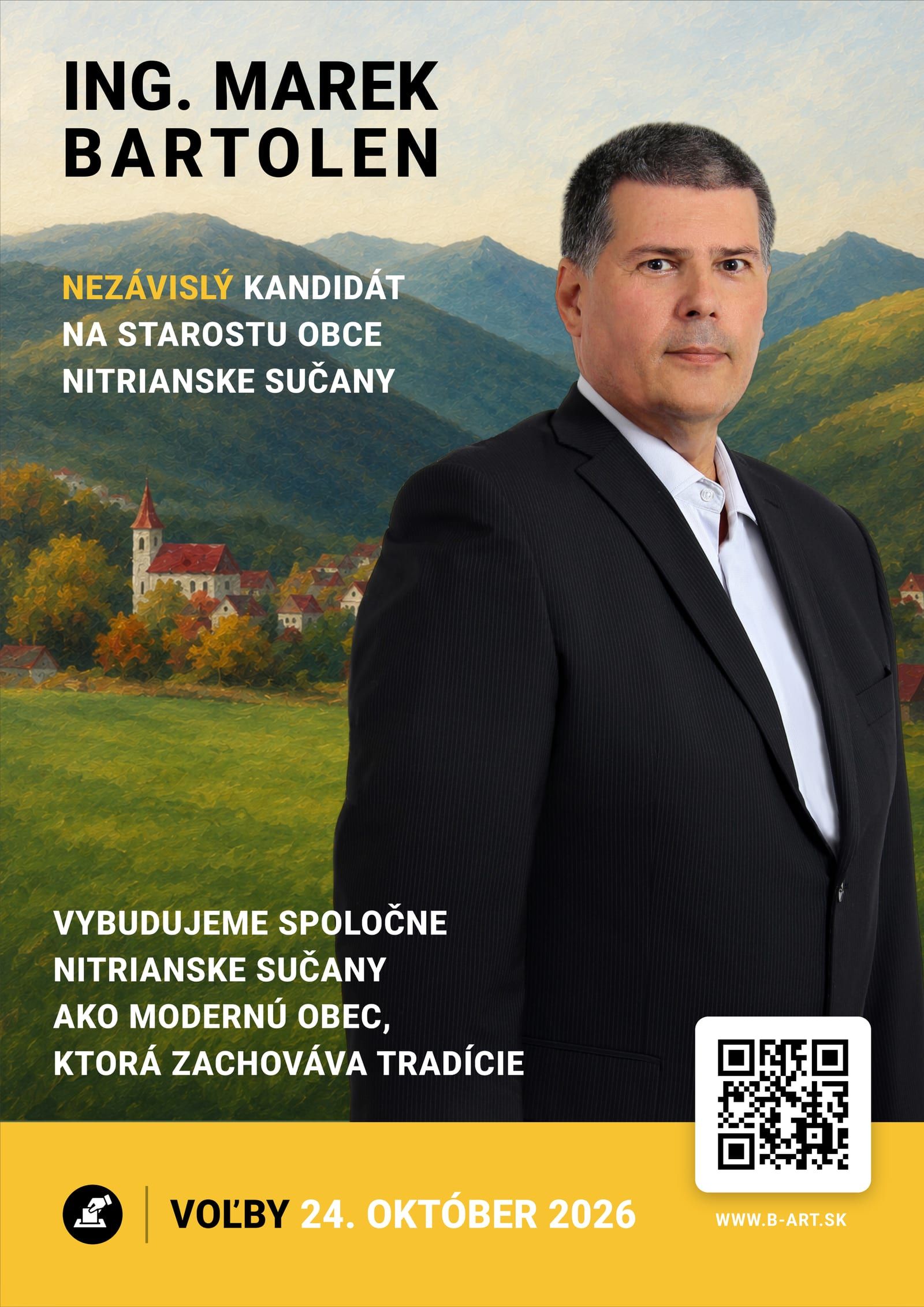 Volebný plagát Ing. Mareka Bartolena, nezávislého kandidáta na starostu obce Nitrianske Sučany, s heslom „Vybudujeme spoločne Nitrianske Sučany ako modernú obec, ktorá zachováva tradície“, dátumom volieb 24. októbra 2026, QR kódom a adresou www.b-art.sk